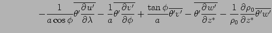 $\displaystyle \qquad \qquad - \Dinv{a \cos \phi} \overline{\theta' \DP{u'}{\la...
...theta' \DP{w'}{z^*} } - \Dinv{\rho_0} \DP{\rho_0}{z^*} \overline{ \theta' w' }$