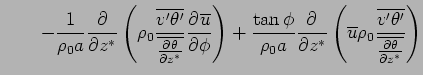 $\displaystyle \qquad - \Dinv{\rho_0 a} \DP{}{z^*} \left( \rho_0  \frac{\over...
...u} \rho_0  \frac{\overline{v'\theta'}} {\overline{\DP{\theta}{z^*}}} \right)$