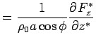 $\displaystyle = \frac{1}{\rho_0 a \cos \phi}  \DP{F^{*}_{z}}{z^*}$