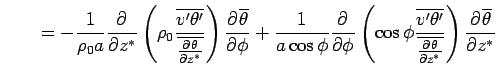 $\displaystyle \qquad  = - \Dinv{\rho_0 a} \DP{}{z^*} \left( \rho_0  \frac{\o...
...v'\theta'}} {\overline{\DP{\theta}{z^*}}} \right) \DP{\overline{\theta}}{z^*}$