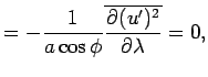$\displaystyle = - \Dinv{a\cos\phi}\overline{\DP{(u')^2}{\lambda}} = 0,$