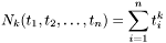 \[ N_k(t_1, t_2, \ldots, t_n) = \sum_{i=1}^n{t_i^k} \]
