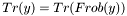 \[ Tr(y) = Tr(Frob(y)) \]