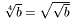 $\sqrt[4]{b} = \sqrt{\sqrt{b}}$