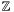$\mathbb{Z}$