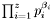 $\prod_{i=1}^{z}p_i^{\beta_i}$
