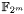 $\mathbb{F}_{2^m}$